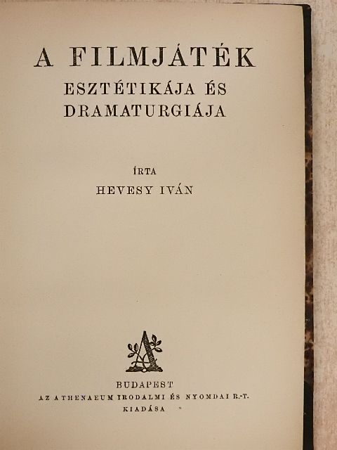 Hevesy Iván - A filmjáték esztétikája és dramaturgiája [antikvár]