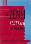 Czeizel Endre, Batta András - A zenei tehetség gyökerei [antikvár]