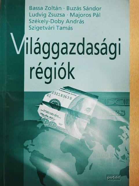 Bassa Zoltán - Világgazdasági régiók [antikvár]