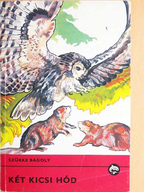 Szürke Bagoly (Archie Belaney) - Két kicsi hód [antikvár]