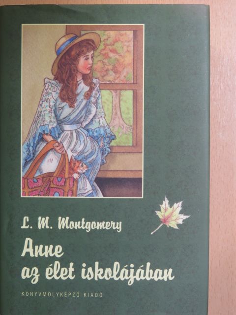 L. M. Montgomery - Anne az élet iskolájában [antikvár]
