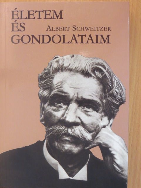 Albert Schweitzer - Életem és gondolataim [antikvár]