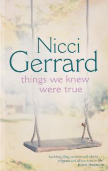 Nicci Gerrard - Things We Knew Were True [antikvár]