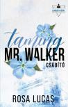 Rosa Lucas - Taming Mr. Walker - Csábító [eKönyv: epub, mobi]