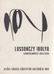MUCSI ANDRÁS - Lossonczy Ibolya szobrászművész kiállítása [antikvár]