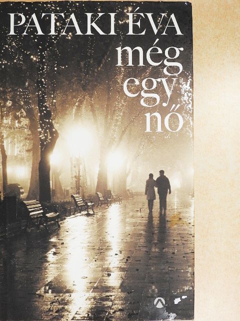 Pataki Éva - Még egy nő [antikvár]