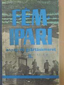 Koncz Ferenc - Fémipari anyag- és gyártásismeret II. [antikvár]