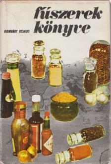 ROMVÁRY VILMOS - Fűszerek könyve [antikvár]