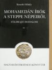 Kmoskó Mihály - Mohamedán írók a steppe népeiről [antikvár]