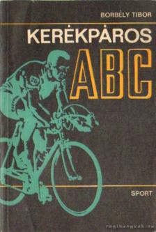 BORBÉLY TIBOR - Kerékpáros ABC [antikvár]