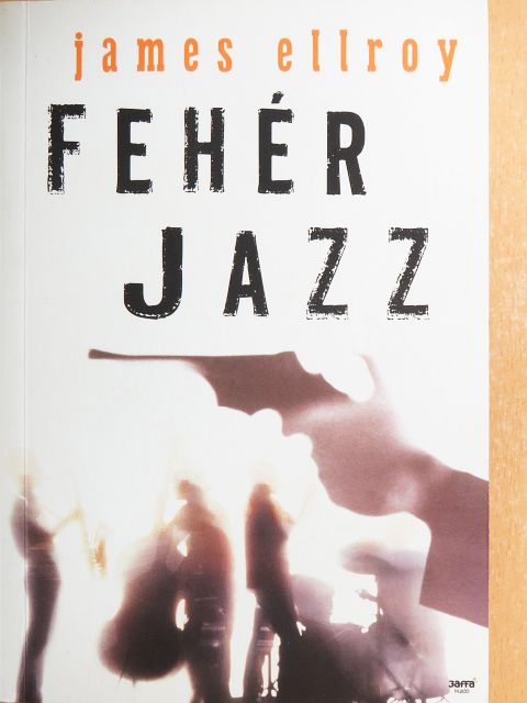 James Ellroy - Fehér jazz [antikvár]