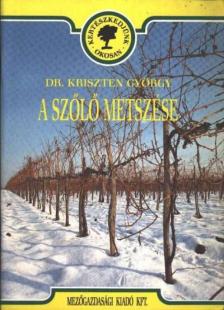 KRISZTEN GYÖRGY - A szőlő metszése [antikvár]