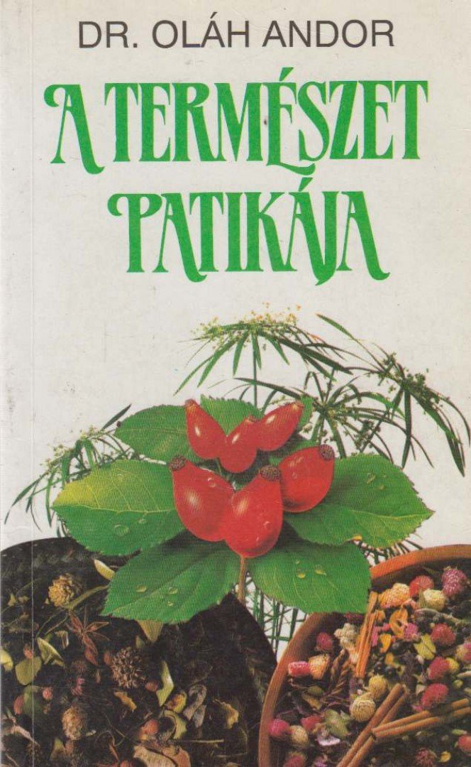 DR. OLÁH ANDOR - A természet patikája [antikvár]