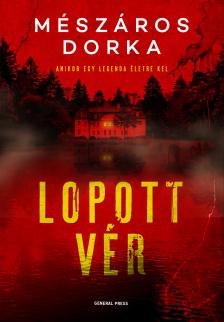 Mészáros Dorka - Lopott vér [eKönyv: epub, mobi]