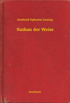 Gotthold Ephraim Lessing - Nathan der Weise [eKönyv: epub, mobi]