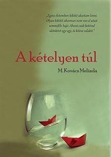 M. Kovács Melinda - A kételyen túl