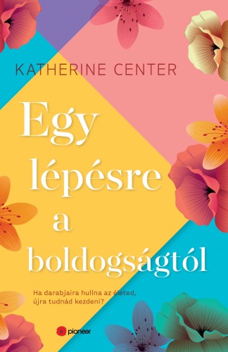 Katherine Center - Egy lépésre a boldogságtól [eKönyv: epub, mobi]