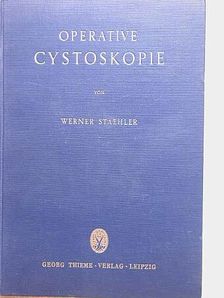 Werner Staehler - Operative Cystoskopie [antikvár]