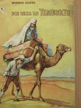 Werner Legére - Ich war in Timbuktu [antikvár]