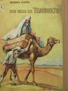 Werner Legére - Ich war in Timbuktu [antikvár]