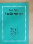 Tímár Gábor - A bardán kapcsolat [antikvár]