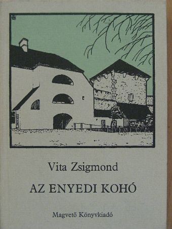 Vita Zsigmond - Az enyedi kohó [antikvár]