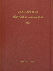 Magyarország mélyfúrási alapadatai 1976 [antikvár]