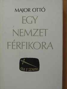 Major Ottó - Egy nemzet férfikora [antikvár]