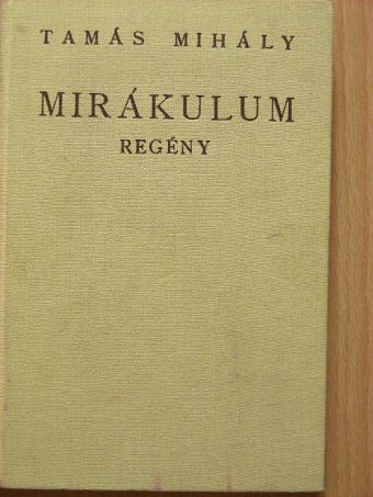 Tamás Mihály - Mirákulum [antikvár]