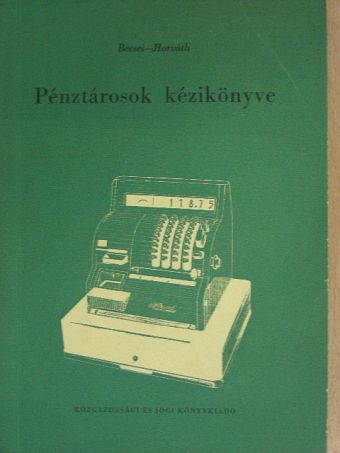 Becsei Károly - Pénztárosok kézikönyve [antikvár]