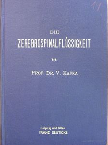 Prof. Dr. V. Kafka - Die Zerebrospinalflüssigkeit [antikvár]