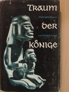 Friedrich Lange - Traum der Könige [antikvár]