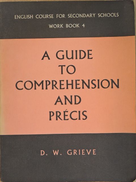 D. W. Grieve - A Guide to Comprehension and Précis [antikvár]
