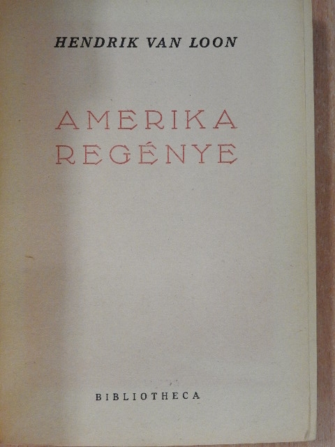 Hendrik Van Loon - Amerika regénye [antikvár]