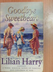 Lilian Harry - Goodbye Sweetheart [antikvár]