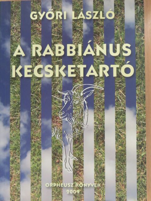 Győri László - A rabbiánus kecsketartó (dedikált példány) [antikvár]