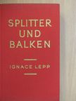 Ignace Lepp - Splitter und Balken [antikvár]