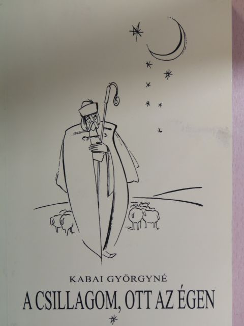 Kabai Györgyné - A csillagom, ott az égen [antikvár]