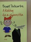 Benoit Duteurtre - A kislány és a cigaretta [antikvár]