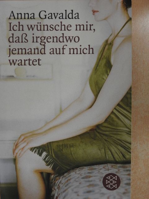 Anna Gavalda - Ich wünsche mir, daß irgendwo jemand auf mich wartet [antikvár]