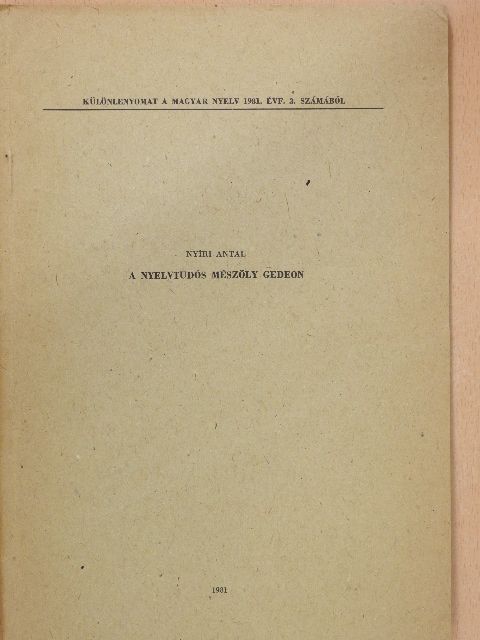 Nyíri Antal - A nyelvtudós Mészöly Gedeon (dedikált példány) [antikvár]