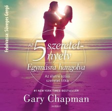 Gary Chapman - Az 5 szeretetnyelv - Egymásra hangolva [eHangoskönyv]