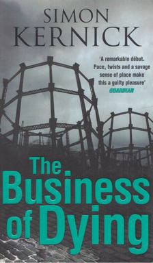 Kernick, Simon - The Business of Dying [antikvár]