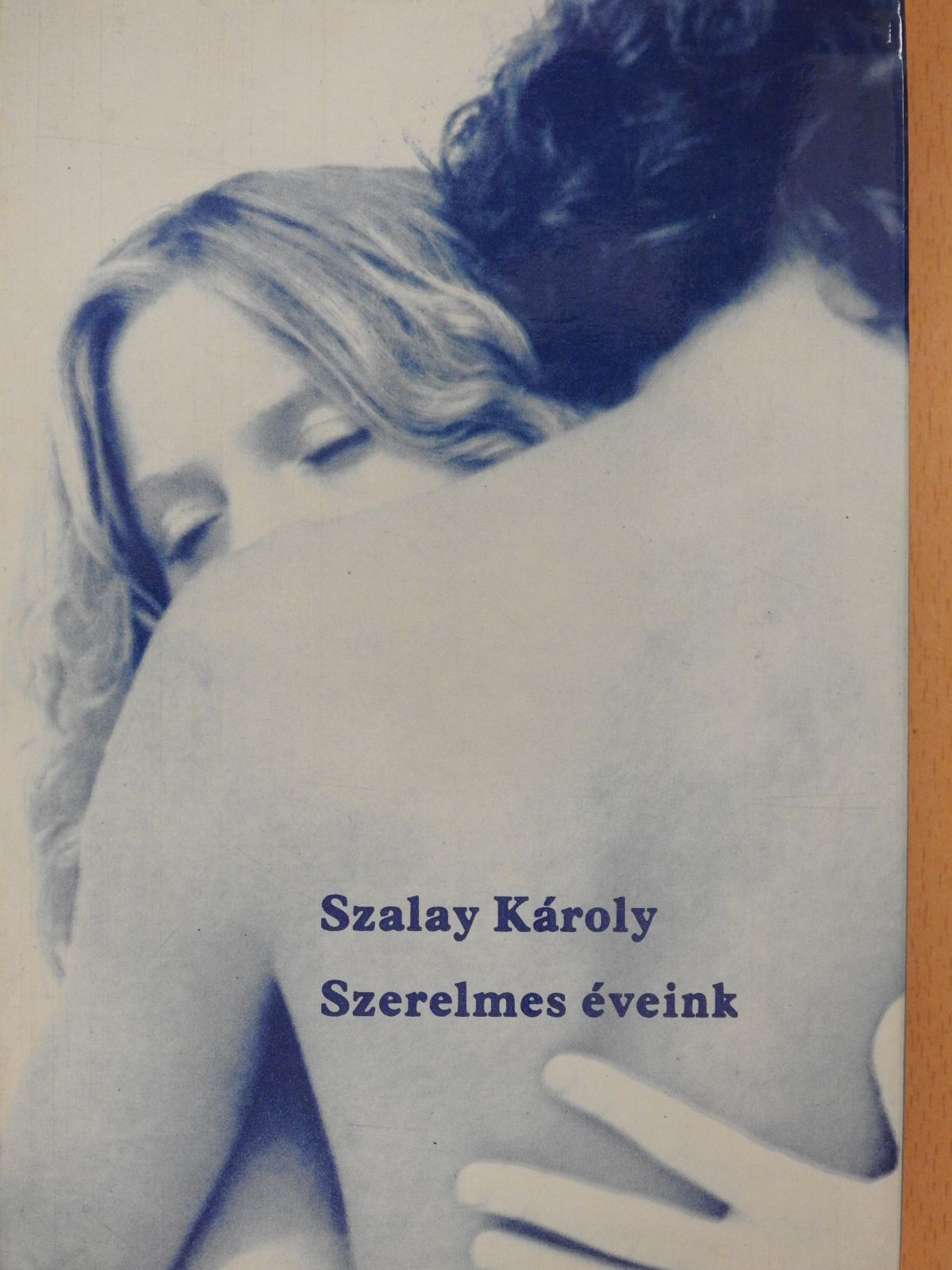 Szalay Károly - Szerelmes éveink (dedikált példány) [antikvár]