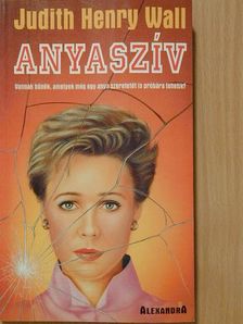 Judith Henry Wall - Anyaszív [antikvár]