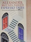 Alexander McCall Smith - Espresso Tales [antikvár]
