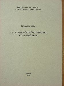Nyemcsok Attila - Az 1887-es Földközi-tengeri egyezmények [antikvár]