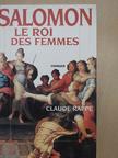 Claude Rappe - Salomon, le roi des femmes [antikvár]