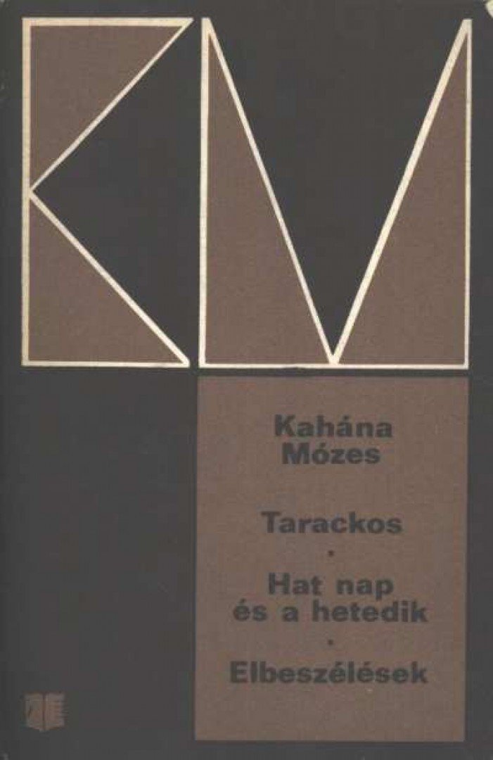 Kahána Mózes - Tarackos - Hat nap és a hetedik - Elbeszélések [antikvár]