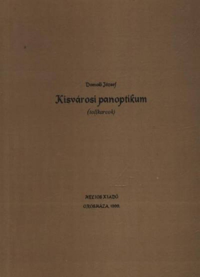 Domoki József - Kisvárosi panoptikum [antikvár]